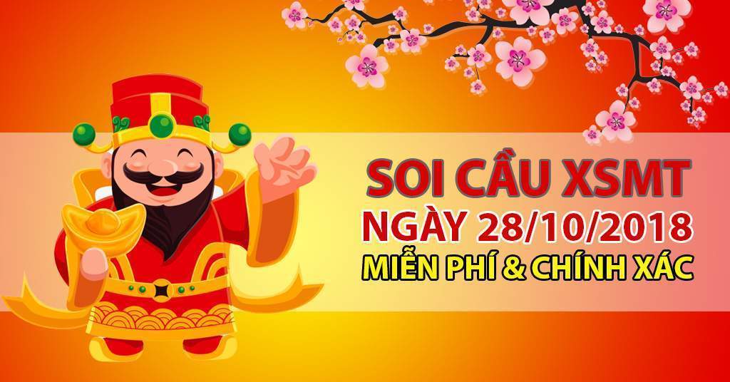 Soi cầu XSMT ngày 28/10/2018